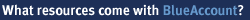 what are the resources that come with BlueAccount?